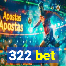 322 bet